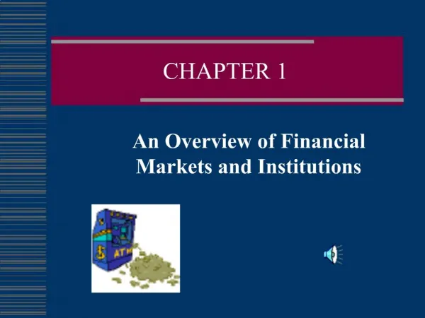 An Overview of Financial Markets and Institutions