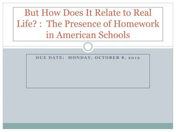 But How Does It Relate to Real Life? : The Presence of Homework in American Schools