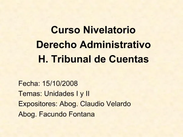 Curso Nivelatorio Derecho Administrativo H. Tribunal de Cuentas Fecha: 15