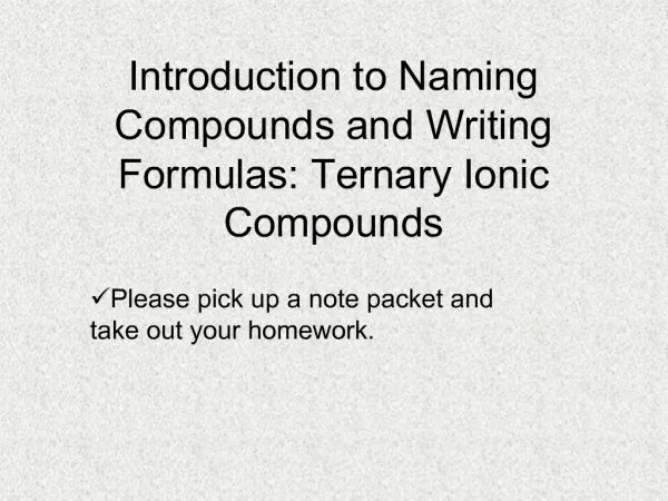 Introduction to Naming Compounds and Writing Formulas: Ternary Ionic Compounds