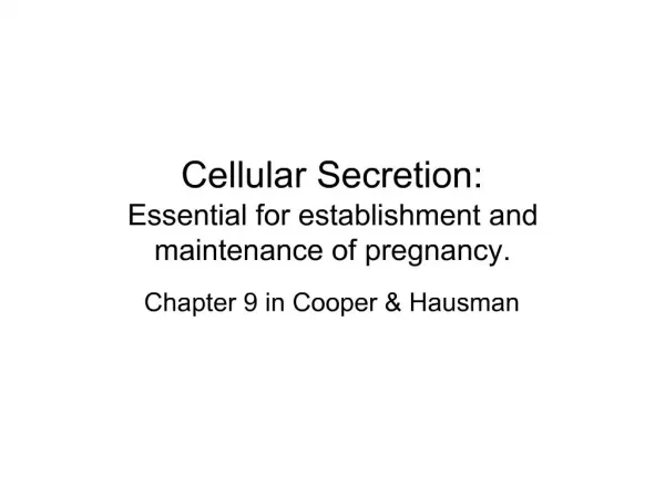 Cellular Secretion: Essential for establishment and maintenance of pregnancy.