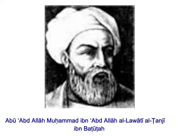 Abu Abd Allah Muammad ibn Abd Allah al-Lawati al-Tanji ibn Bauah