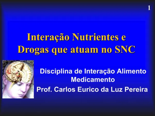 Intera o Nutrientes e Drogas que atuam no SNC