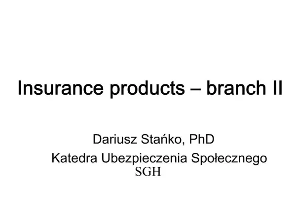 Insurance products branch II