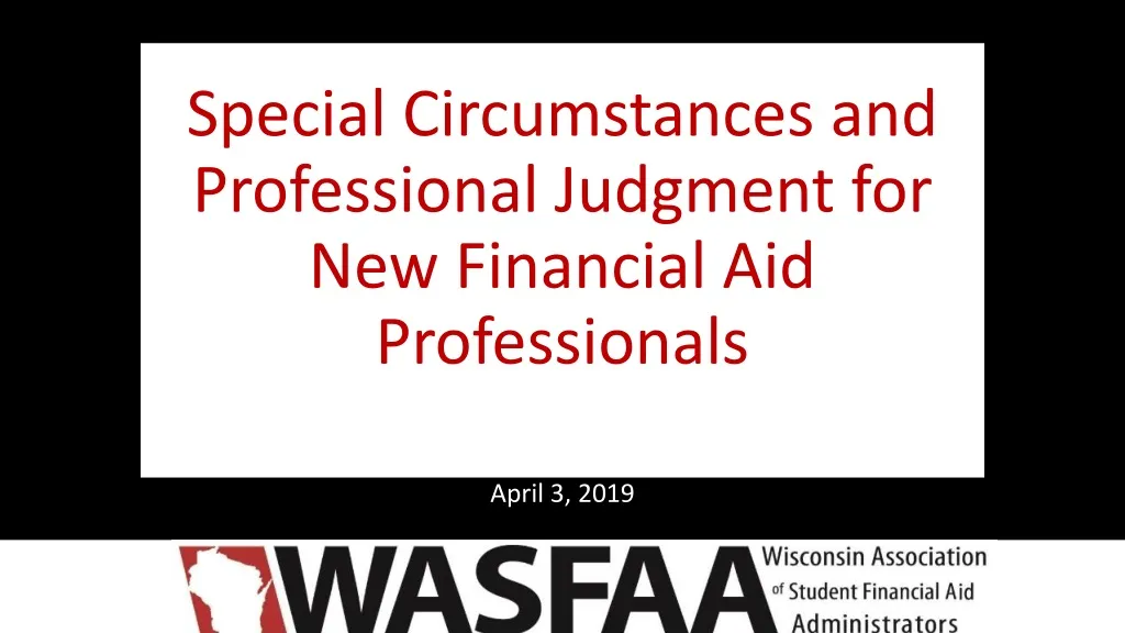 special circumstances and professional judgment for new financial aid professionals