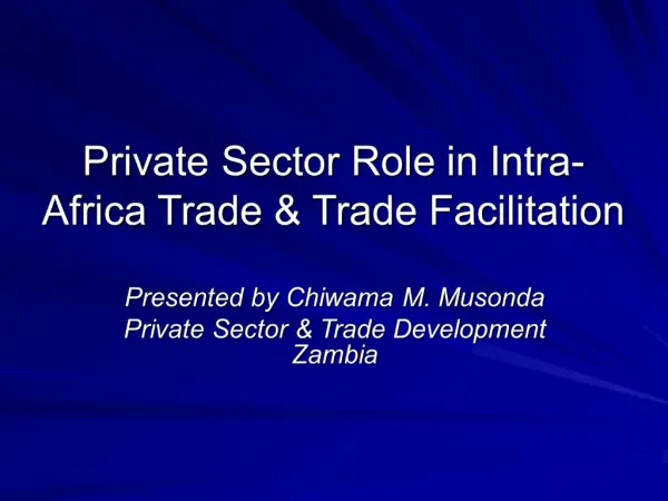 Private Sector Role in Intra-Africa Trade Trade Facilitation