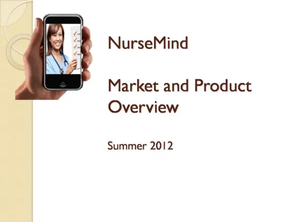 NurseMind Market and Product Overview Summer 2012