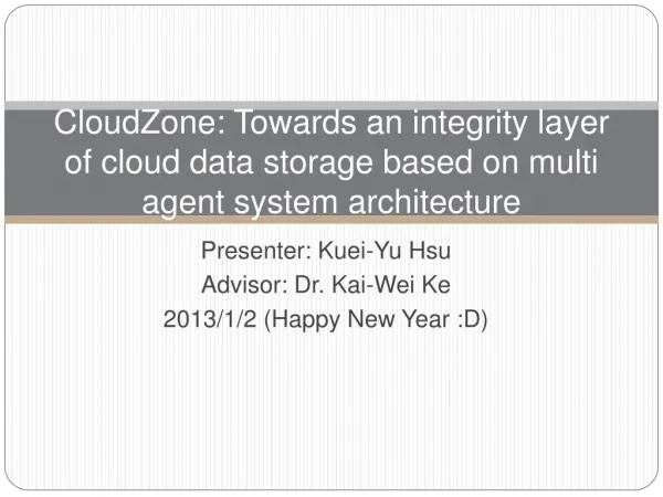 Presenter: Kuei -Yu Hsu Advisor: Dr. Kai-Wei Ke 2013/1/2 (Happy New Year :D)