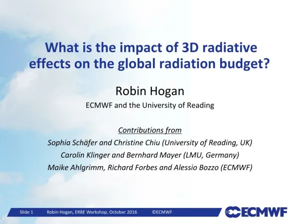 What is the impact of 3D radiative effects on the global radiation budget?