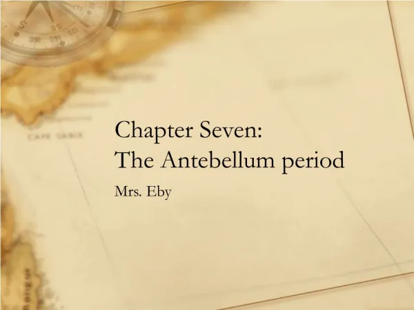 Chapter Seven: The Antebellum period