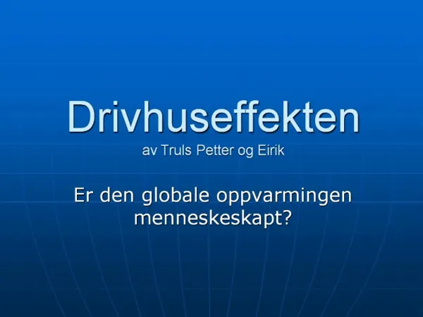 Drivhuseffekten av Truls Petter og Eirik