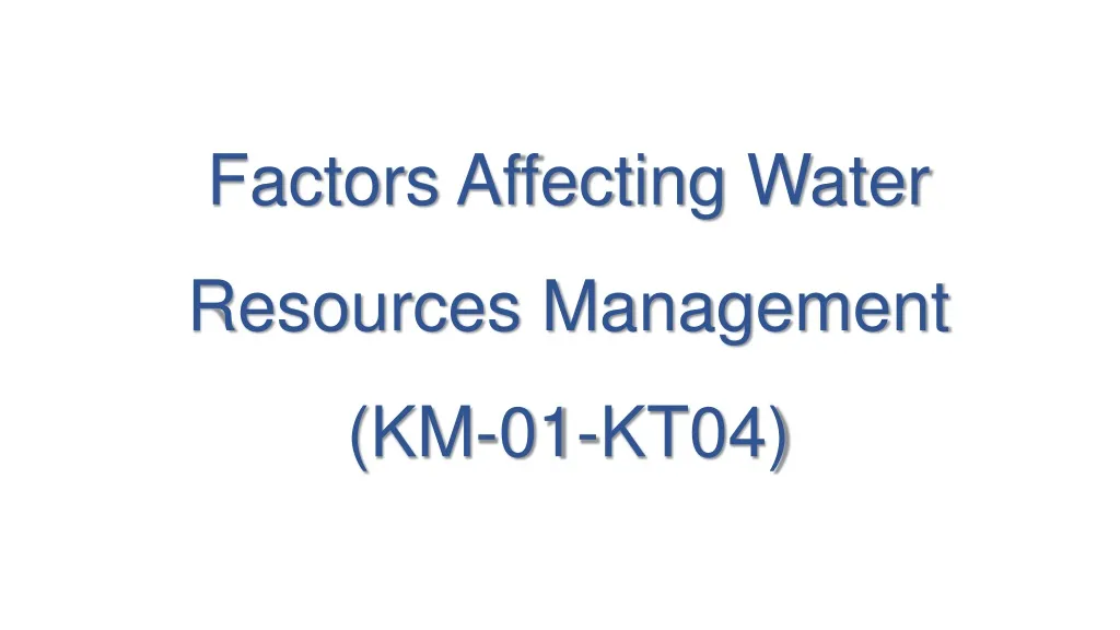 factors affecting water resources management km 01 kt04