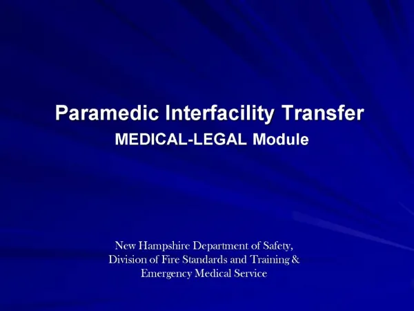 Paramedic Interfacility Transfer MEDICAL-LEGAL Module
