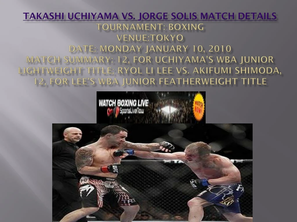 takashi uchiyama vs jorge solis match details