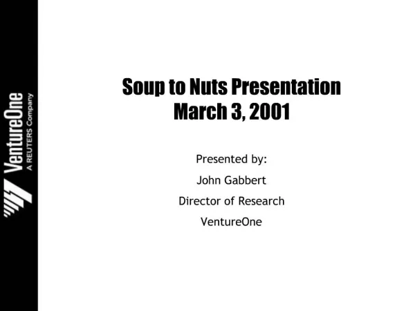 Soup to Nuts Presentation March 3, 2001