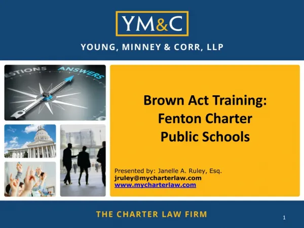 Brown Act Training: Fenton Charter Public Schools Presented by: Janelle A. Ruley, Esq.
