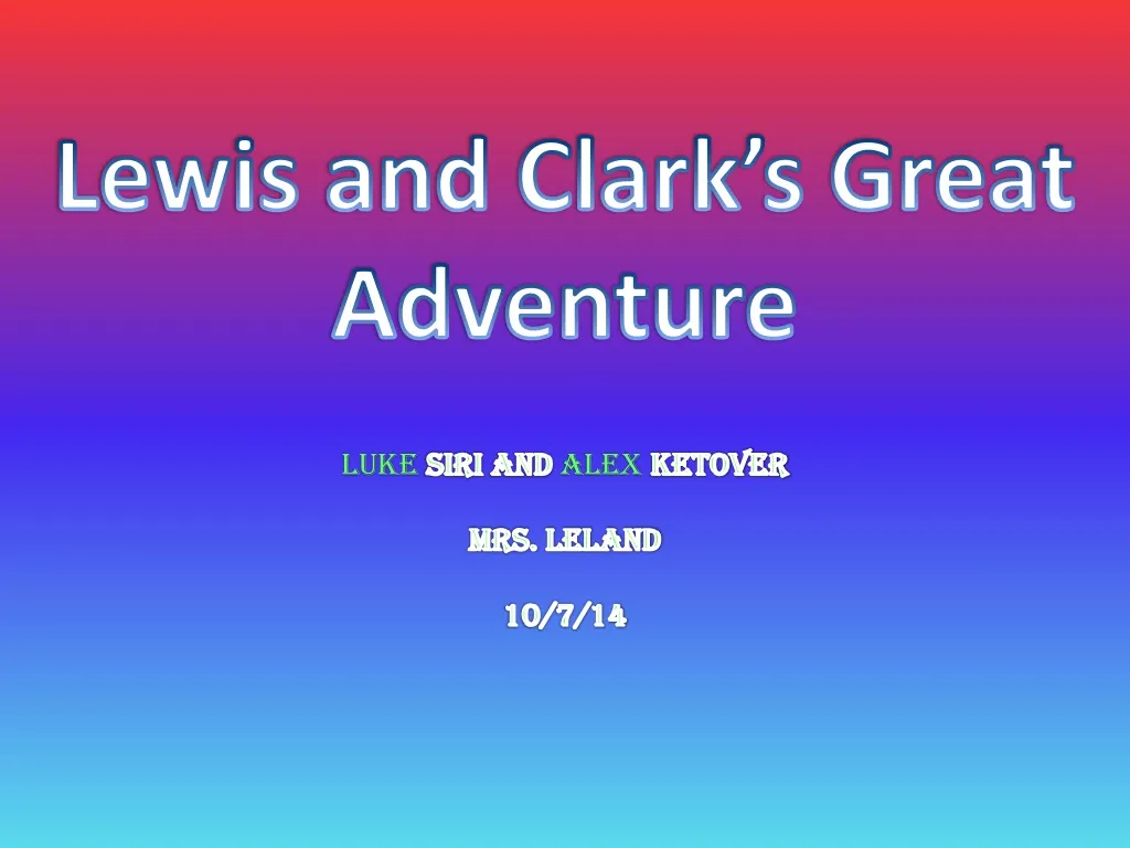 lewis and clark s great adventure luke siri