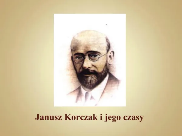 Janusz Korczak i jego czasy