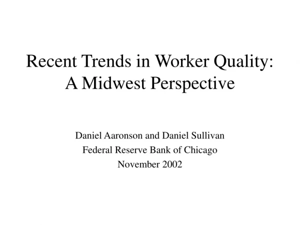 Recent Trends in Worker Quality: A Midwest Perspective