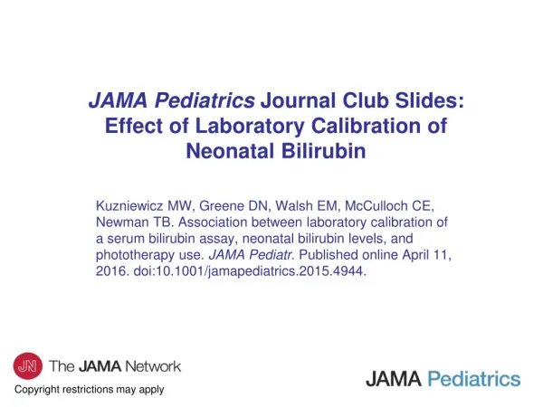 JAMA Pediatrics Journal Club Slides: Effect of Laboratory Calibration of Neonatal Bilirubin