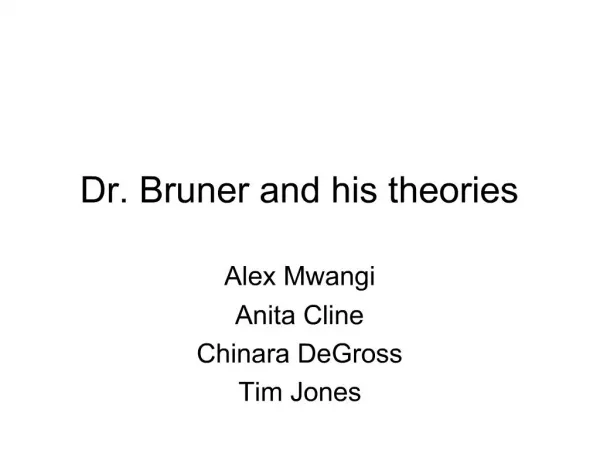 Dr. Bruner and his theories