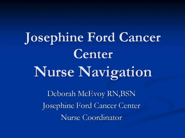 Josephine Ford Cancer Center Nurse Navigation
