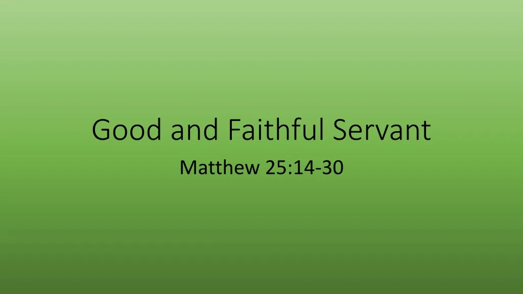 good and faithful servant