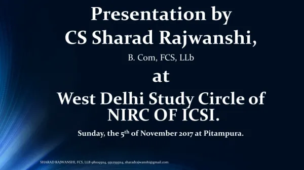 Presentation by CS Sharad Rajwanshi, B. Com, FCS , LLb at