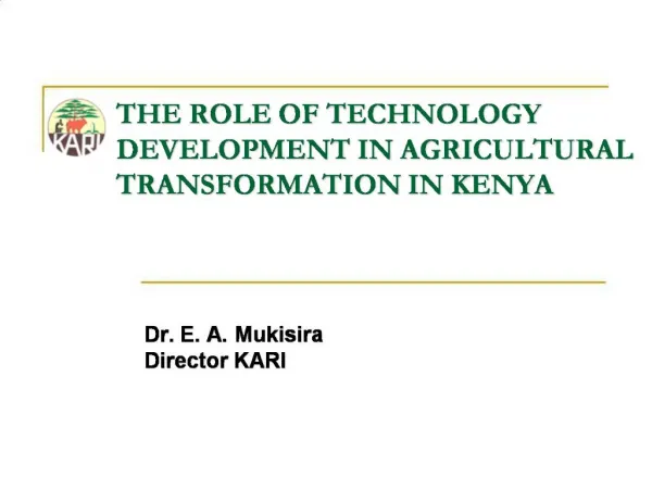THE ROLE OF TECHNOLOGY DEVELOPMENT IN AGRICULTURAL TRANSFORMATION IN KENYA