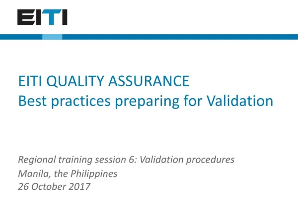 EITI QUALITY ASSURANCE Best practices preparing for Validation