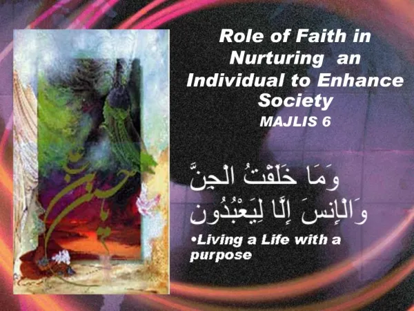 Role of Faith in Nurturing an Individual to Enhance Society MAJLIS 6