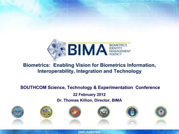 Biometrics: Enabling Vision for Biometrics Information, Interoperability, Integration and Technology SOUTHCOM Science