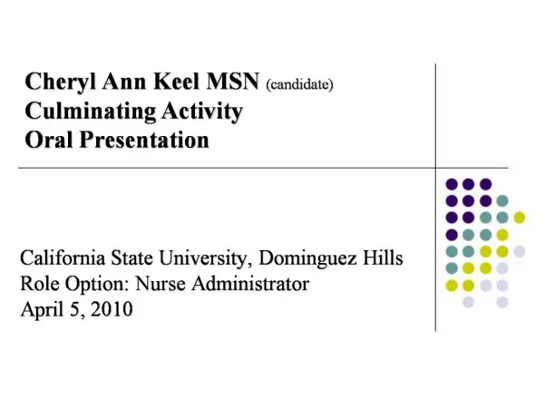 Cheryl Ann Keel MSN candidate Culminating Activity Oral Presentation