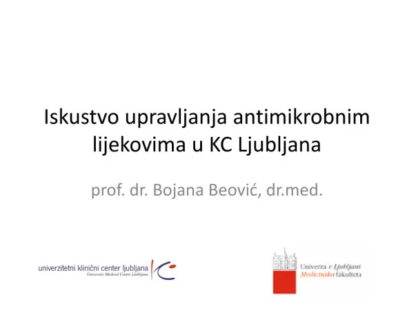 Iskustvo upravljanja antimikrobnim lijekovima u KC Ljubljana