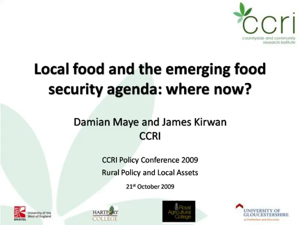 Local food and the emerging food security agenda: where now Damian Maye and James Kirwan CCRI CCRI Policy Conference 2