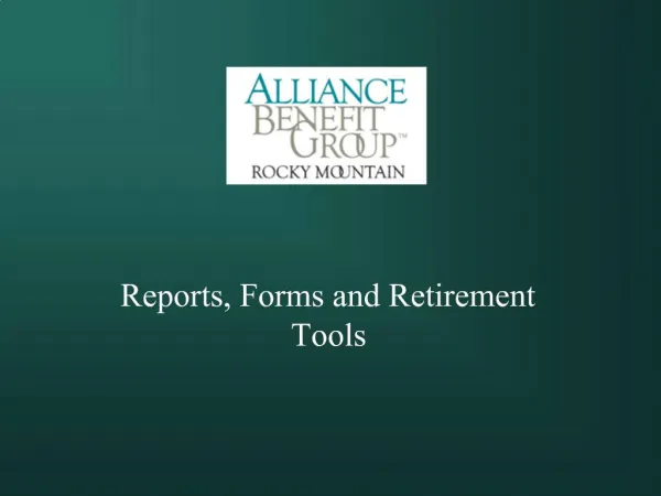 Reports, Forms and Retirement Tools