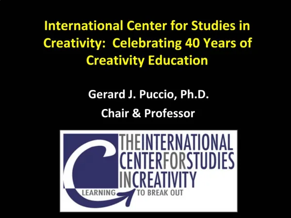 International Center for Studies in Creativity: Celebrating 40 Years of Creativity Education