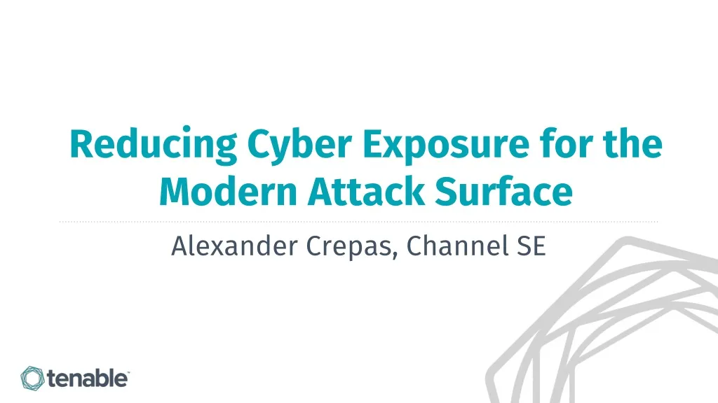 reducing cyber exposure for the modern attack surface