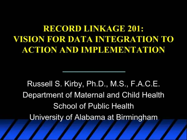 RECORD LINKAGE 201: VISION FOR DATA INTEGRATION TO ACTION AND IMPLEMENTATION