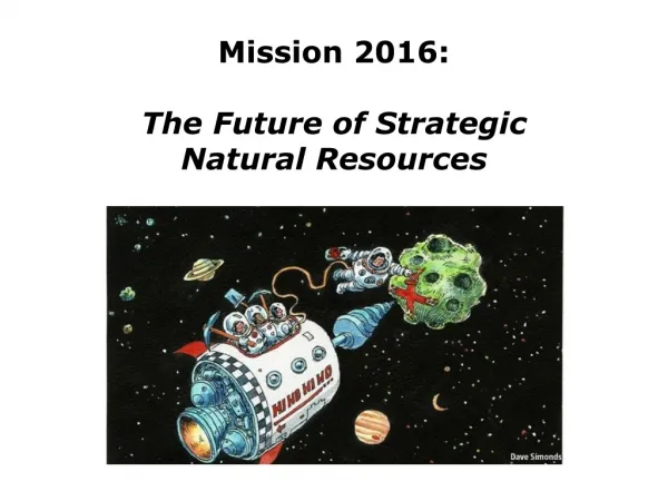 Mission 2016: The Future of Strategic Natural Resources
