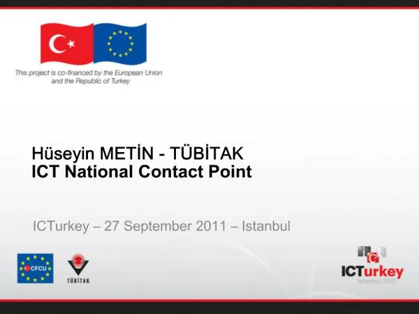 H seyin METIN - T BITAK ICT National Contact Point