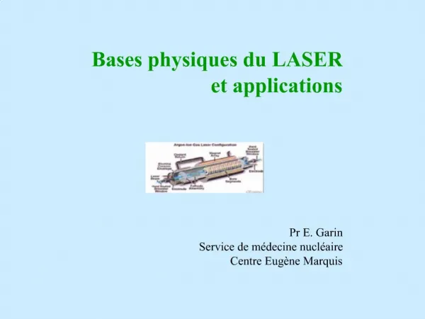 Bases physiques du LASER et applications Pr E. Garin Service de m decine nucl aire Centre Eug