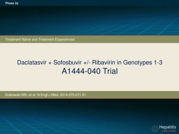 Daclatasvir + Sofosbuvir +/- Ribavirin in Genotypes 1-3 A1444-040 Trial