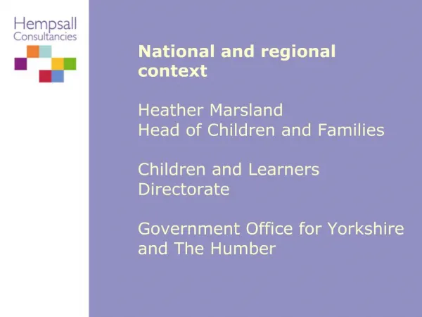 National and regional context Heather Marsland Head of Children and Families Children and Learners Directorate