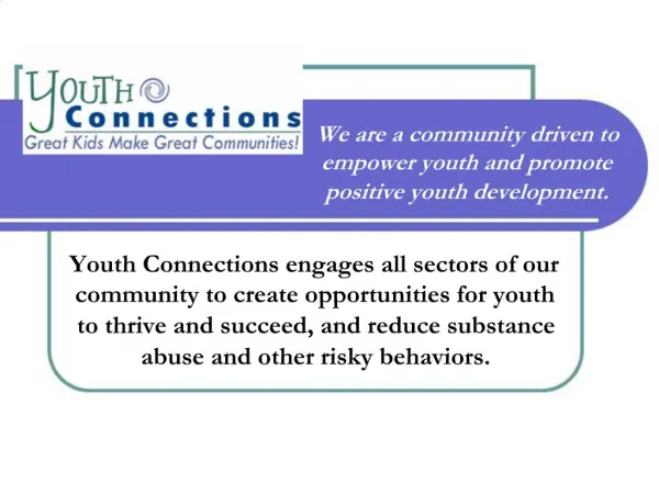 We are a community driven to empower youth and promote positive youth development.