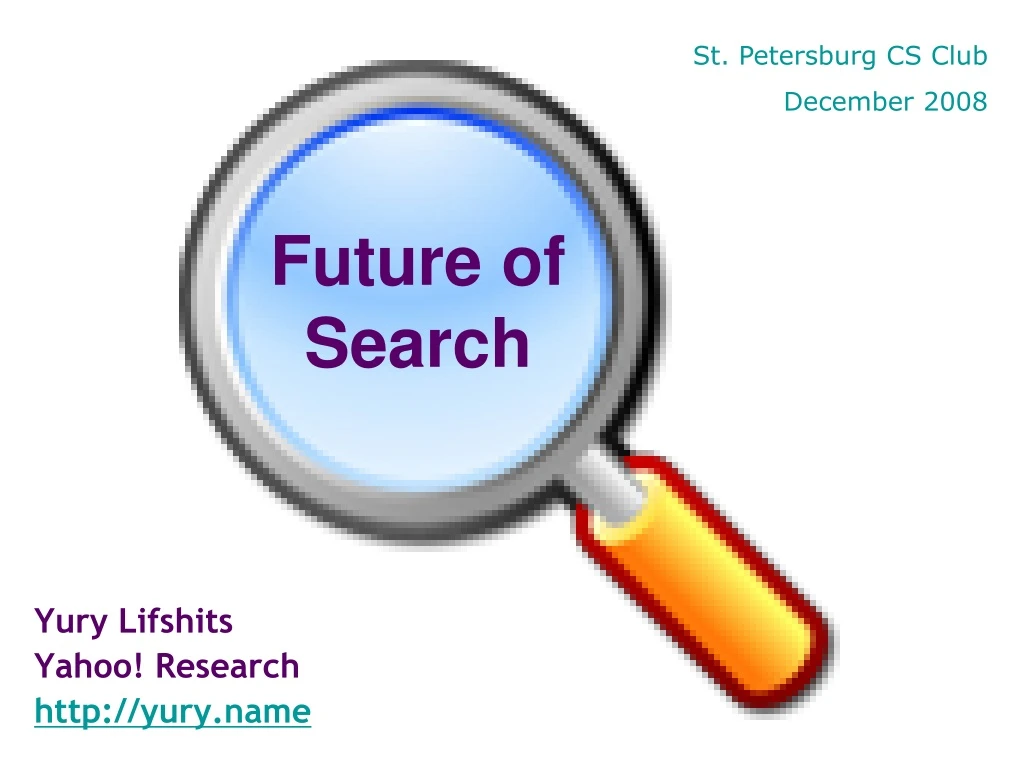 yury lifshits yahoo research http yury name