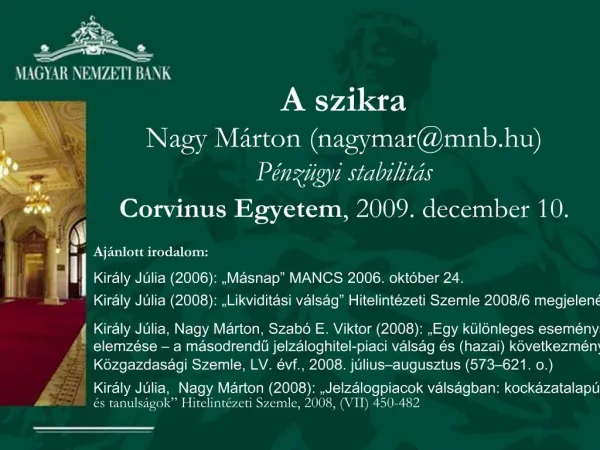 A szikra Nagy M rton nagymarmnb.hu P nz gyi stabilit s Corvinus Egyetem, 2009. december 10.