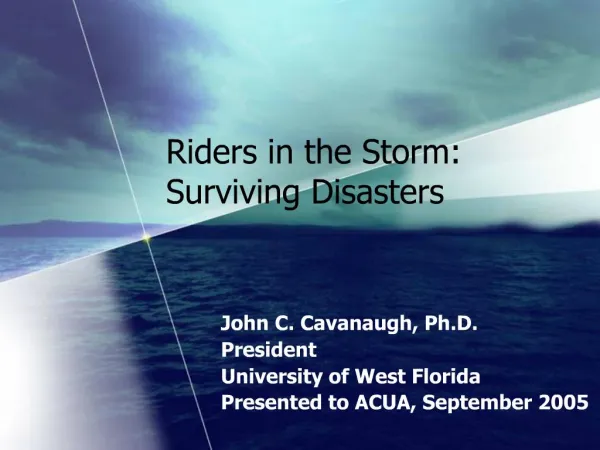 Riders in the Storm: Surviving Disasters