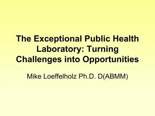 The Exceptional Public Health Laboratory: Turning Challenges into Opportunities