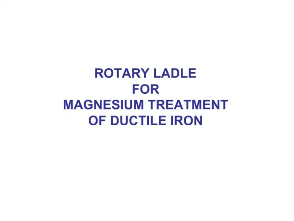 ROTARY LADLE FOR MAGNESIUM TREATMENT OF DUCTILE IRON